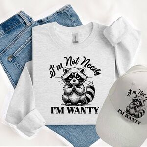 Funny Racoon T-shirt I’m Not Needy, I'm Wanty: Adorable Raccoon S M L XL New